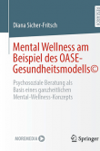 Mental Wellness am Beispiel des OASE Gesundheitsmodells Buchtipp: Diana Sicher Fritsch | Mental Wellness