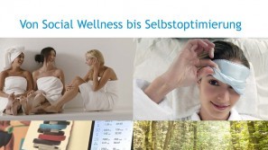 Ergebnisse der Wellness-Trend Umfrage 2015 – Von Social Wellness bis Selbstoptimierung Wellness-Trends in 2015 – Von Social Wellness bis Selbstoptimierung